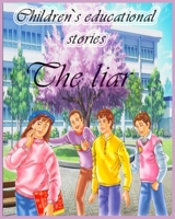 the liar: children's educational stories , forming the child's personality , teach the child to aviod bad behaviors B087SLPY3X Book Cover