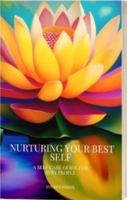 Nurturing your best self: A self care guide for busy people B0F277YYYV Book Cover