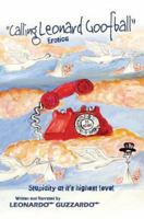 ýCALLING LEONARD GOOFBALLý: An Adult Comedy Fiction Story 0595365841 Book Cover