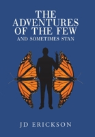 The Adventures of the Few and Sometimes Stan 1728342651 Book Cover