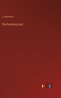 The Perishing Soul 3368846426 Book Cover