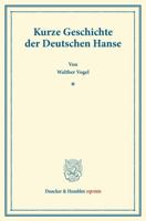 Kurze Geschichte Der Deutschen Hanse: (Pfingstblatter Des Hansischen Geschichtsvereins XI) 3428167864 Book Cover