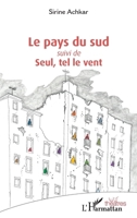Le pays du sud: suivi de Seul, tel le vent (Théâtres) (French Edition) 214028495X Book Cover
