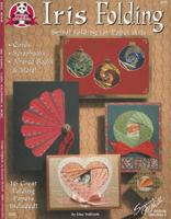 Iris Folding: Spiral Folding for Paper Arts (Design Originals) Easy Instructions and Designs for Spiral Origami Cards, Scrapbooks, Altered Books, and More, with 16 Beautiful Folding Papers Included 1574215353 Book Cover