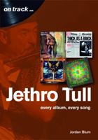 Jethro Tull: Every Album, Every Song 1789520169 Book Cover