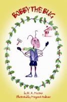 Bobby the Bug 1434912191 Book Cover