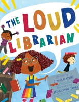 The Loud Librarian 1665910542 Book Cover