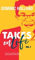 Dominic Holland Takes on Life 1999765648 Book Cover