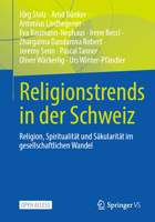 Religionstrends in der Schweiz: Religion, Spiritualität und Säkularität im gesellschaftlichen Wandel 3658365676 Book Cover