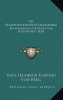 Die Staatsforstwirthschaftslehre: Ein Handbuch Für Staats- Und Forstwirthe ... 1161129286 Book Cover