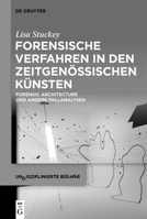 Forensische Verfahren in Den Zeitgenössischen Künsten: Forensic Architecture Und Andere Fallanalysen (Undisziplinierte Bücher) (German Edition) 3112216148 Book Cover