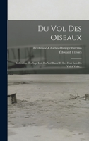 Du Vol Des Oiseaux: Indication Des Sept Lois Du Vol Ramé Et Des Huit Lois Du Vol A Voile... 1017234906 Book Cover