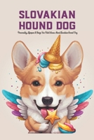 Slovakian Hound Dog: Personality, Lifespan & Things You Didn't Know About Slovakian Hound Dog B09T2ZCC6D Book Cover