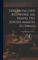 Erklärung der Bildwerke am Tempel des Jupiter Ammon zu Siwah. 1020151390 Book Cover