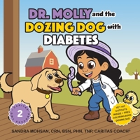 Dr. Molly and the Dozing Dog with Diabetes: A Budding Veterinarian Caring for a Farm Animal Friend with Type 1 Diabetes B0GNZFLLS9 Book Cover