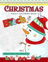 Christmas Adults Coloring Book Vol.3: Swear Word and Mandala 18+ 153994414X Book Cover