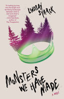 Monsters We Have Made: A Novel 0593471032 Book Cover