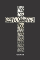 Tod: Notizbuch, Notizblock - Kariert, Karierte, Kariertes, Karo-Raster - DIN A5, 120 Seiten - Notizen, Ideen, Gedanken, Erinnerungen, Termine, Planer, Tagebuch, Organisation 1700628739 Book Cover