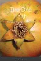 The One Faith: Finding your Path to Righteousness without religion 9659282109 Book Cover