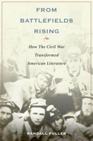 From Battlefields Rising: How The Civil War Transformed American Literature 0195342305 Book Cover