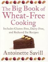 The Big Book of Wheat-Free Cooking: Includes Gluten-Free, Dairy-Free, and Reduced Fat Recipes 0007323042 Book Cover
