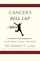 Cancer's Bell Lap and the Dragon Behind the Door 149845416X Book Cover