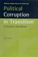 Political Corruption in Transition: A Sceptic's Handbook 9639241474 Book Cover