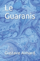 Le Guaranis 1532786840 Book Cover