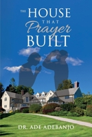 The House That Prayer Built 1098362845 Book Cover