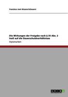 Die Wirkungen der Freigabe nach � 35 Abs. 2 InsO auf die Dauerschuldverh�ltnisse 3656177724 Book Cover