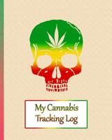 My Cannabis Tracking Log: Medical Marijuana Information and Results 1096111454 Book Cover