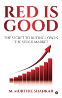 Red Is Good: The Secret to Buying Low in the Stock Market B0G4DSM2M4 Book Cover