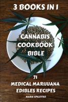 Cannabis Cookbook Bible: 71 Medical Marijuana Edibles Recipes 3 BOOKS IN 1) 1839380314 Book Cover