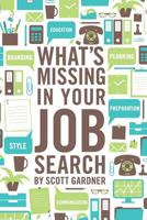 What's Missing in Your Job Search 1482676087 Book Cover