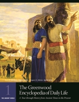 The Greenwood Encyclopedia of Daily Life: A Tour through History from Ancient Times to the Present 0313325472 Book Cover