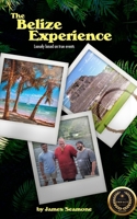 The Belize Experience B0BF2XK5HJ Book Cover