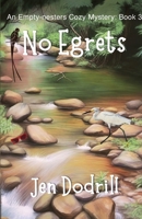 No Egrets: A Clean and Cozy Murder Mystery (The Empty Nesters) B0GZZGLY5K Book Cover