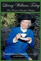 Living Wellness Today: One Woman's Search for Healing 1463419813 Book Cover