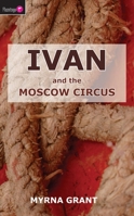 Ivan and the Moscow Circus 1857926196 Book Cover