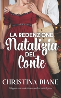 La Redenzione Natalizia del Conte: Un'appassionante storia d'amore natalizia in stile Regency (Italian Edition) B0FT3GWC1D Book Cover