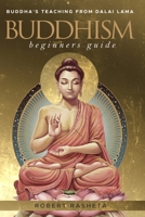 buddhism beginners guide: Buddha's teaching from Dalai Lama B09BJFQNPJ Book Cover