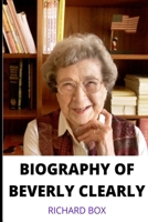 Biography of Beverly Cleary: Interesting facts about the life and works of the author Beverly Cleary B0923XT7D7 Book Cover