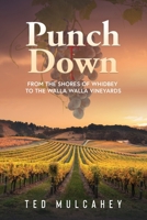 Punch Down: From the Shores of Whidbey to the Walla Walla Vineyards 1735493287 Book Cover