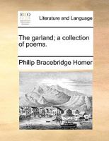 The Garland; a Collection of Poems 1170615201 Book Cover