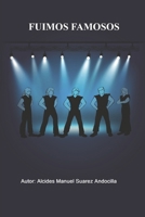FUIMOS FAMOSOS (Spanish Edition) B0CJN3M14M Book Cover