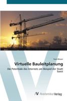 Virtuelle Bauleitplanung: Die Potentiale des Internets am Beispiel der Stadt Soest 363941408X Book Cover