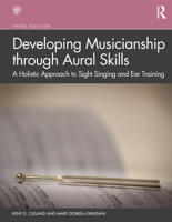 Developing Musicianship through Aural Skills: A Holistic Approach to Sight Singing and Ear Training 0367030772 Book Cover