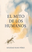El mito de los humanos (Spanish Edition) B0H7SGL3T9 Book Cover