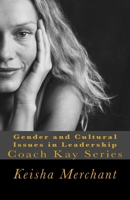 Gender and Cultural Issues in Leadership: Coach Kay Series 1500325937 Book Cover