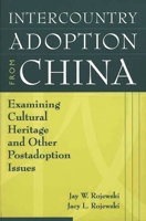 Intercountry Adoption from China: Examining Cultural Heritage and Other Postadoption Issues 0897898125 Book Cover